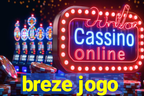breze jogo